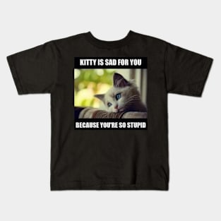 Sad Kitty Kids T-Shirt